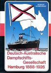 SCHMELZKOPF, Reinhart - Deutsch-Australische Dampschiffs-Gesellschaft Hamburg 1888-1926.