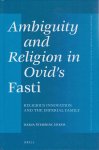 OVID - [OVIDIUS] - Darja Sterbenc ERKER - Ambiguity and Religion in Ovid's 'Fasti'.