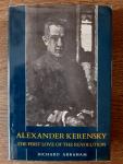 Abraham, Richard - Alexander Kerensky / The First Love of the Revolution