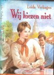 Verhagen, Leida .. Omslagontwerp D.v.d. Pol  Omslagbelettering  Dik Hendriks - Wij kiezen niet