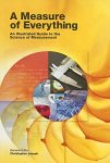 Christopher Joseph 133270, Adam Parfitt 133271, Marcus Weeks 84335, David Price 52797 - A measure of everything an illustrated guide to the science of measurement