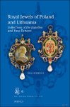 Ewa Letkiewicz - Royal Jewels of Poland and Lithuania. Collections of the Jagiellon and Vasa Dynasts