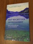 Visser 't Hooft, Hendrik - Het recht van de toekomst. Over morele aspecten van duurzaamheid