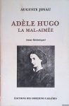 Joyau, Auguste Joyau, Auguste - Adèle Hugo, la mal-aimée. Essai historique