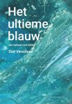 Diet Verschoor - Het ultieme blauw een verhaal over liefde