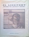 Tupitsyn, Margarita & Matthew Drutt & Ulrich Pohlmann - El Lissitzky. Beyond The Abstract Cabinet: Photography, Design, Collaboration