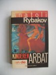 Rybakov, Anatoli - Kinderen van de Arbat