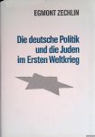 Zechlin, Egmont - Die deutsche Politik und die Juden im Ersten Weltkrieg