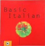 Cornelia Schinharl, Sebastian Dickhaut - Basic Italian Authentieke Italiaanse gerechten snel en makkelijk op tafel