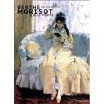 Rey, Jean-Dominique - Berthe Morisot : La Belle Peintre