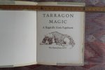 Dovefield, Toby of. - Tarragon Magic. - A Bagatelle from Pagehurst. [ Genummerd ex. 59 / 75 ].