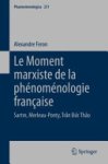 Alexandre Feron - Le Moment marxiste de la phénoménologie française