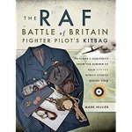 Hillier, Mark - the RAF Battle of Britain Fighter pilot's kitbag