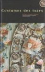 KORCHOUNOVA, DR. TAMARA / VILINBAKOV , DR. GUEORGUI - Costumes des tsars de Pierre le Grand à Nicolas II