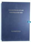 Eck, J. van, K. van der Hoek & J. Eefting. - Kadastrale Atlas Gelderland 1832. Warnsveld.