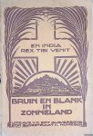 Eenige broeders der onbevlekte ontvangenis - Bruin en blank in Zonneland: aardrijkskundig leesboek Java
