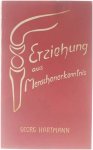 Georg Hartmann - Erziehung aus Menschenerkenntnis