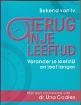 Norris, Carina / met een voorwoord van dr. Una Coales - Terug in je leeftijd. Verander je leefstijl en leef langer Norris, Carina / met een voorwoord van dr. Una Coales - Terug in je leeftijd. Verander je leefstijl en leef langer