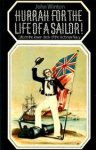 Winton, John - Hurrah for the life of a sailor. Life on the lower-deck of the Victorian Navy