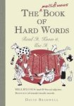 Bramwell, David - Mellifluous Book of Hard Words. Read it, see it, know it, use it Bramwell, David - Mellifluous Book of Hard Words. Read it, see it, know it, use it