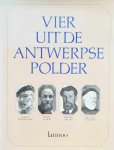 BREDAEL-SMEKENS Lutgart (samenstelling), Blommaert Vic, Daenens Hedwige, De Belder J.L., De Bom Emmanuel, Engelbeen Guido, Marlier Georges. - Vier uit de Antwerpse Polder: MORTELMANS FRANK - PIETER DE METS - MARTEN MELSEN - NICASIUS DE KEYSER