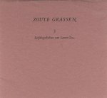 Lee, Laurie - Jan Eijkelboom (vert.). - Zoute grassen. 3 liefdesgedichten van Laurie Lee. Lee, Laurie - Jan Eijkelboom (vert.). - Zoute grassen. 3 liefdesgedichten van Laurie Lee.