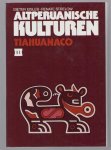 Dieter Eisleb ; Renate Strelow. - Altperuanische Kulturen  3, Tiahuanaco