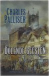 Charles Palliser - Dolende geesten - Charles Palliser