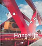 Jacobs, Ingrid D. & Riadi Keegstra & Ingrid van der Meer & Veerle Simons & Jürgen Stoye - Hanzelijn: Oude en Nieuwe Land verbonden