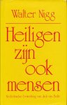 Nigg, Walter / Belle, Jack van - Heiligen zijn ook mensen.