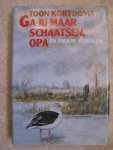 Kortooms, Toon - Ga jij maar schaatsen opa e.a. verhalen / druk 1