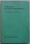 Burgt Tina van der - Tooth color and tooth discoloration in-vitro studies on tooth color determination and tooth discoloration related to endodontic procedures Proefschrift met los stellingenblad