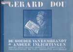 Ambtelijke Projektgroep De Pijp. - Gerard Dou : de moeder van Rembrandt & andere inlichtingen