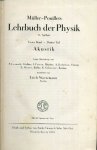 Waetzmann, Erich u.a. - Müller-Pouillets Lehrbuch der Physik. Band 1