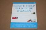 Dr. Michael Peters - Eerste hulp bij kleine kwalen  --    Sympomenwijzer en zelfzorg bij meer dan 150 veelvoorkomende minder ernstige aandoeningen, spoedeisende eerste hulp en geneesmiddelen van a tot z.