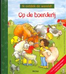 Wernsing-Bottmeyer, Barbara / Wostheinrich, Anne - Ik ontdek de wereld !  Op de boerderij.