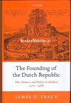 Tracy, James D. - The Founding of the Dutch Republic