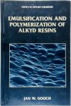 Jan W. Gooch - Emulsification and Polymerization of Alkyd Resins