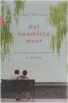 Diane Wei Liang - Het naamloze meer - Een liefdesgeschiedenis in Beijing