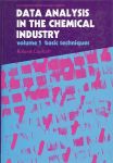 Caulcutt, Roland - Data analysis in the chemical industry. Volume 1 basis techniques.