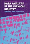 Caulcutt, Roland - Data analysis in the chemical industry. Volume 1 basis techniques.
