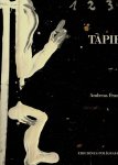 TAPIES - Andreas FRANZKE - Tàpies. [Spanish]. - ADDED: Tàpies - Matèries, signes, evocacions i poemes. Caixa de Griona, 2001. & Antoni Tàpies - Obra 1997-1998. Barcelona, Galeria Joan Prats, 1998