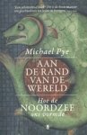 Michael Pye - Aan de rand van de wereld