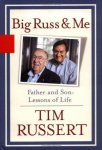 Russert, Tim - Big Russ and Me, Father and Son: Lessons of Life