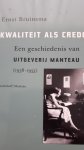 Bruinsma, Ernst - Kwaliteit als credo. Een geschiedenis van Uitgeverij Manteau (1938-1953)