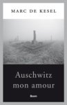 Marc de Kesel - Auschwitz mon amour