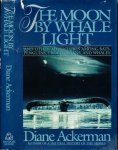 Ackerman, Diane. - The Moon by Whale light: And other adventures among Bats, Penguins, Crocodilians and Whales.