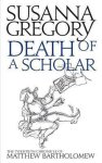 Gregory, Susanna - Death of a Scholar