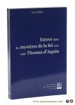 Elders, Leo J. - Entrer dans les mystères de la foi avec saint Thomas d'Aquin. Traduit du néerlandais par Jean-Marie Fèvre.