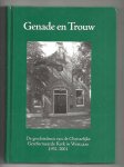Anoniem - Genade en Trouw. De geschiedenis van de Christelijke Gereformeerde Kerk in Westzaan 1951-2001.